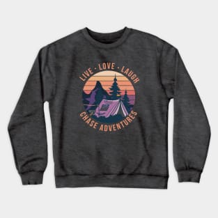 Live, love, laugh, chase adventures Crewneck Sweatshirt